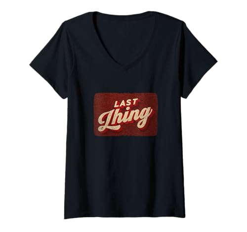 Damen Lustiges Last Thing Statement Kostüm T-Shirt mit V-Ausschnitt von Last Thing Outfit