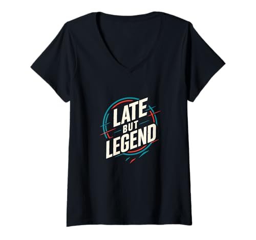 Damen Lustiges, kühnes Streetwear-Motiv von Late But Legend T-Shirt mit V-Ausschnitt Damen Lustiges, kühnes Streetwear-Motiv von Late But Legend T-Shirt mit V-Ausschnitt von Late But Legend Urban Humor Streetwear Apparel