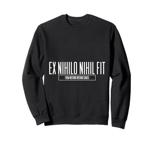 Ex Nihilo Nihil Fit from Nothing Latein Geschenk für Herren, Damen und Kinder Sweatshirt von Latin Classical Quotes