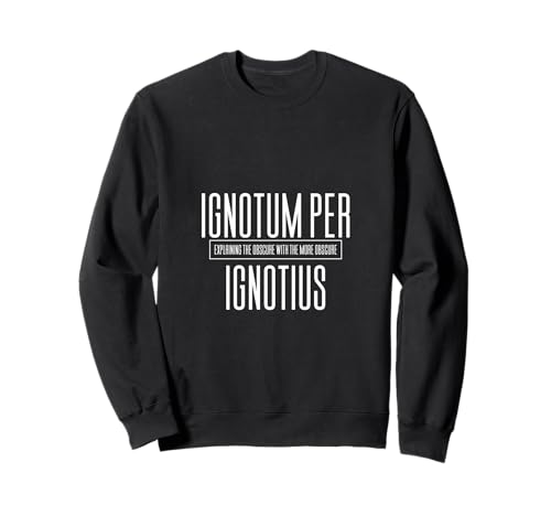 Ignotum Per Ignotius Obscure Lateinamerikanische Männer Frauen Kinder Geschenk Sweatshirt von Latin Classical Quotes