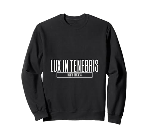 Lux in Tenebris Licht in Dunkelheit Latein Männer Frauen Kinder Geschenk Sweatshirt Lux in Tenebris Licht in Dunkelheit Latein Männer Frauen Kinder Geschenk Sweatshirt von Latin Classical Quotes