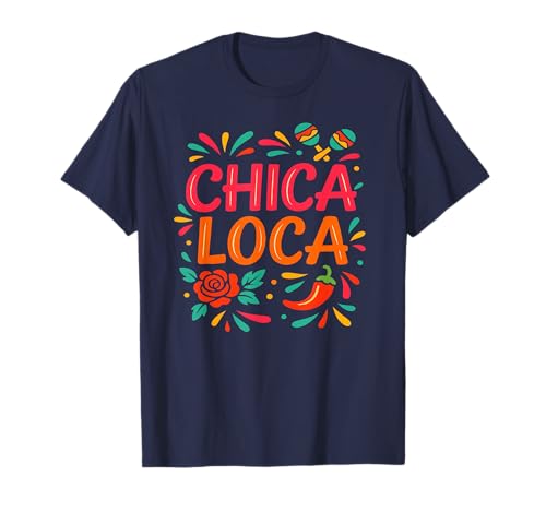 Chica Loca Würzige, farbenfrohe Fiesta-Party, für Mädchen, lustige Feier T-Shirt Chica Loca Würzige, farbenfrohe Fiesta-Party, für Mädchen, lustige Feier T-Shirt von Latina Fiesta Spirit Wear