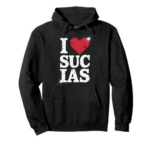 Lustig I Love Sucias Humor Spruch Spanisch Slang Frauen Männer Pullover Hoodie Lustig I Love Sucias Humor Spruch Spanisch Slang Frauen Männer Pullover Hoodie von Latino Expression Bold Cheeky Sarcastic Graphic