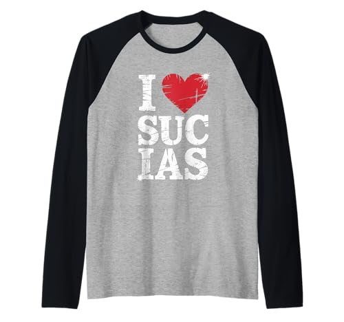 Lustig I Love Sucias Humor Spruch Spanisch Slang Frauen Männer Raglan Lustig I Love Sucias Humor Spruch Spanisch Slang Frauen Männer Raglan von Latino Expression Bold Cheeky Sarcastic Graphic