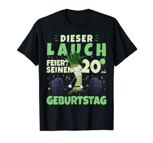 Herren 20. Geburtstag Lauch Gewichtheber 20 Jahre Lauch T-Shirt Herren 20. Geburtstag Lauch Gewichtheber 20 Jahre Lauch T-Shirt von Lauch Geburtstag 20 Jahre Geschenkidee
