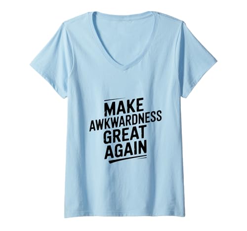 Damen Mach Peinlichkeit Wieder großartig Lustiger Humor T-Shirt mit V-Ausschnitt Damen Mach Peinlichkeit Wieder großartig Lustiger Humor T-Shirt mit V-Ausschnitt von Laughing Out Loud Merchandise Company for Awkward