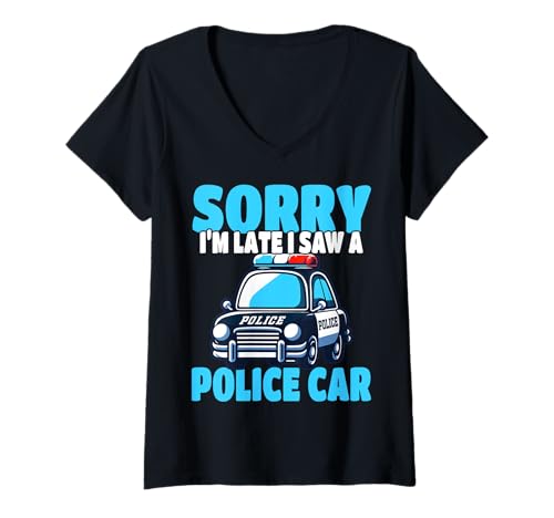 Damen Polizist Entschuldigung, ich Bin spät dran, ich Habe EIN Polizeiauto gesehen T-Shirt mit V-Ausschnitt von Law Enforcement Police Officer Patrol Unit
