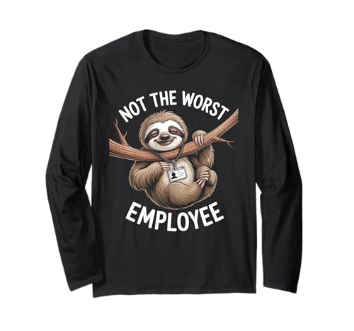 Funny Not The Worst Employee Faultier Spruch Humor Women Men Langarmshirt Funny Not The Worst Employee Faultier Spruch Humor Women Men Langarmshirt von Lazy Office Worker Sarcastic Animal Workplace Joke