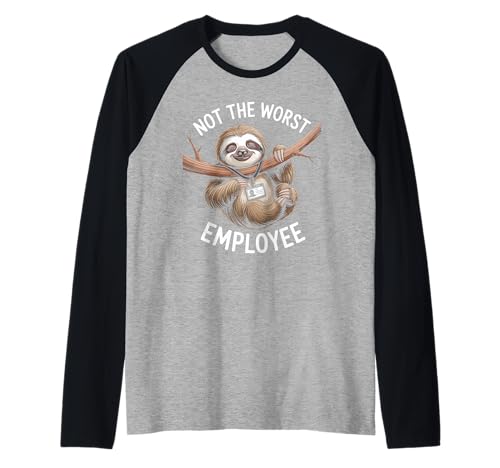 Funny Not The Worst Employee Faultier Spruch Humor Women Men Raglan Funny Not The Worst Employee Faultier Spruch Humor Women Men Raglan von Lazy Office Worker Sarcastic Animal Workplace Joke