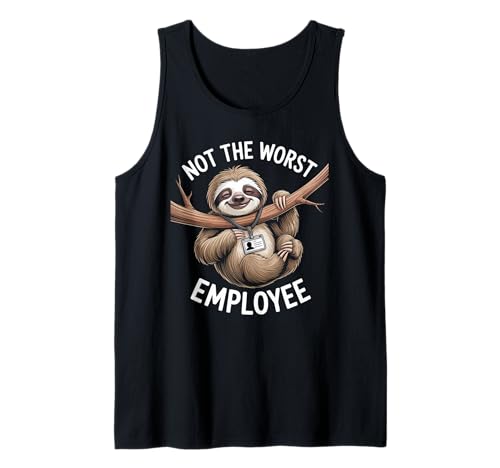 Funny Not The Worst Employee Faultier Spruch Humor Women Men Tank Top Funny Not The Worst Employee Faultier Spruch Humor Women Men Tank Top von Lazy Office Worker Sarcastic Animal Workplace Joke
