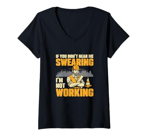 Damen Wenn du Mich Nicht fluchen hörst, ich arbeite Nicht, Funny Foreman T-Shirt mit V-Ausschnitt Damen Wenn du Mich Nicht fluchen hörst, ich arbeite Nicht, Funny Foreman T-Shirt mit V-Ausschnitt von Leader Of The Construction Site