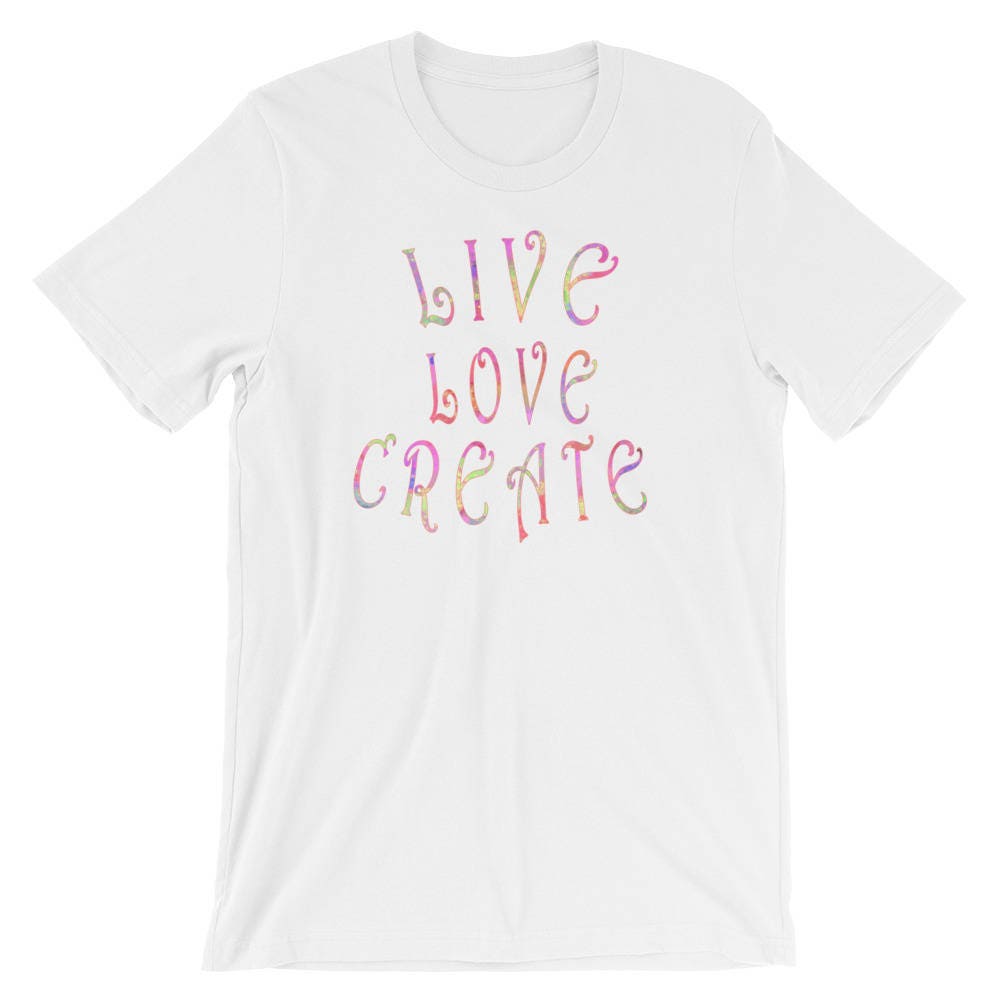Live-Liebe Erstellen, Unisex Herren Shirt, Geschenk Für Künstler, Kreative, Musiker, Handwerker, Designer, Schriftsteller von LeahMcNeir
