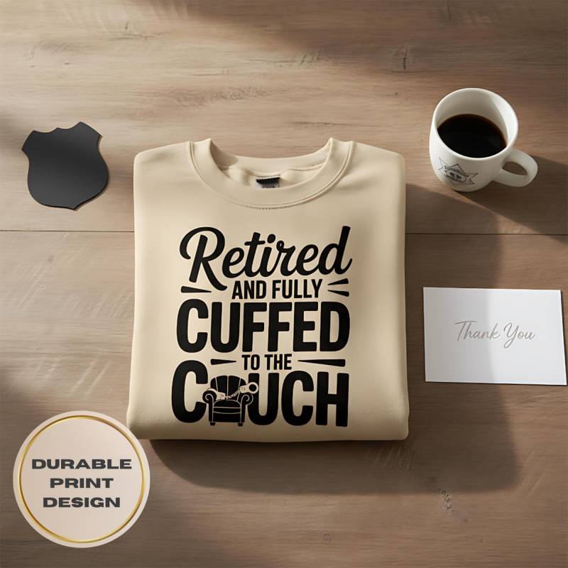 Retired Cop Sweatshirt, Cuffed To The Couch Hoodie Gift, Personalized Law Enforcement Apparel, Funny Police Retirement, Custom Name Option von LeahsKreativhaus