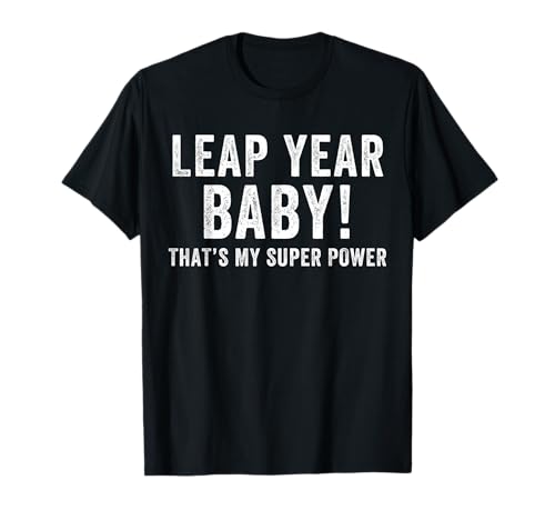 Leap Year Baby That's My Super Power Leap Day Februar 29 T-Shirt Leap Year Baby That's My Super Power Leap Day Februar 29 T-Shirt von Leap Year Baby That's My Super Power February 29