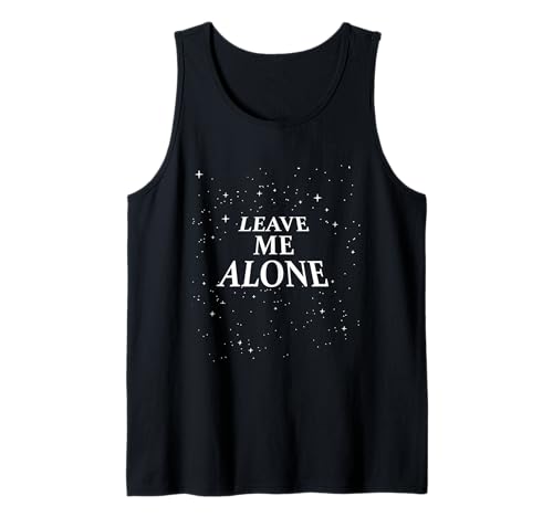 Lustiges T-Shirt mit Aufschrift Leave Me Alone, für Herren und Damen Tank Top von Leave Me Alone