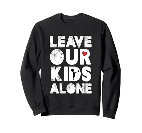 Lassen Sie unsere Kinder allein Sweatshirt von Leave our Kids Alone Trending Outfit By Mj