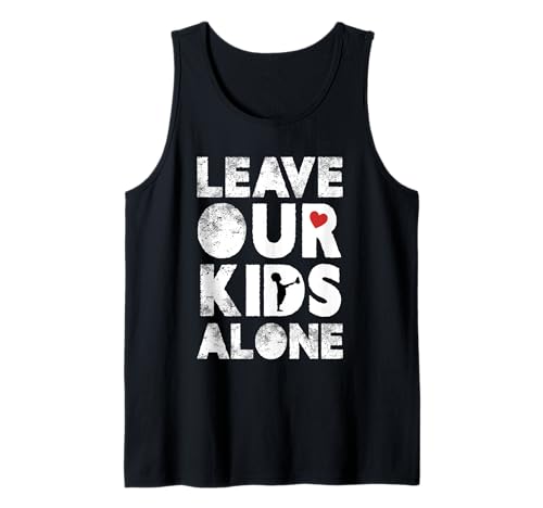 Lassen Sie unsere Kinder allein Tank Top von Leave our Kids Alone Trending Outfit By Mj