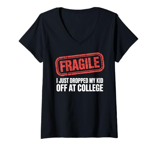 Damen Fragile Ich Habe gerade Mein Kind am College abgesetzt Lustiges College T-Shirt mit V-Ausschnitt von Leaving For College Parent Gift For Mom Dad Funny