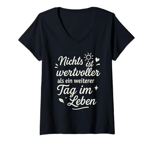 Damen Nichts ist wertvoller als EIN weiterer Tag im Leben T-Shirt mit V-Ausschnitt Damen Nichts ist wertvoller als EIN weiterer Tag im Leben T-Shirt mit V-Ausschnitt von Lebensmomente Design