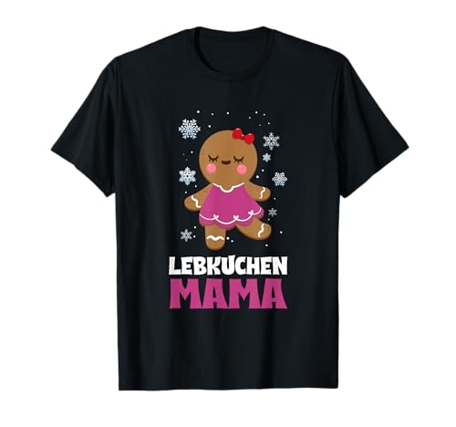 Lebkuchen Mama Kostüm Weihnachten Partnerlook Christmas T-Shirt Lebkuchen Mama Kostüm Weihnachten Partnerlook Christmas T-Shirt von Lebkuchen Familie Partnerlook Weihnachten Geschenk