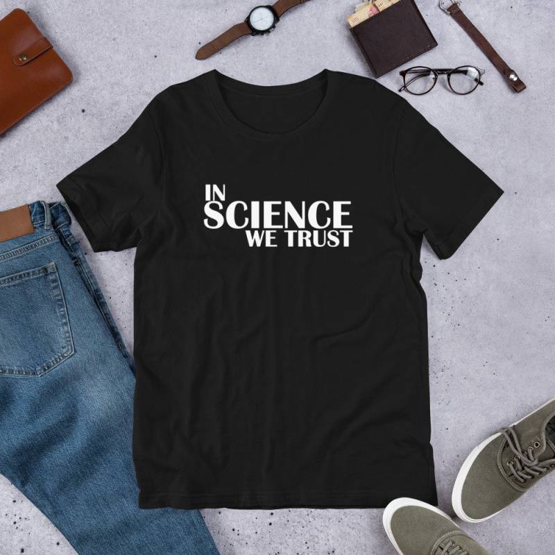 In Science We Trust T-Shirt Fortschrittliche Unterstützung T-Shirt von LeftArrowTees