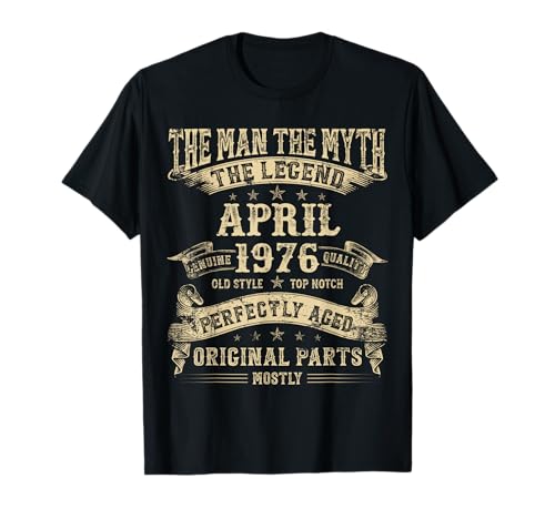 49. Geburtstag Geschenke für Männer Mythologie von April 1976 T-Shirt von Legendary Man Birthday April Mythical Man Apparel