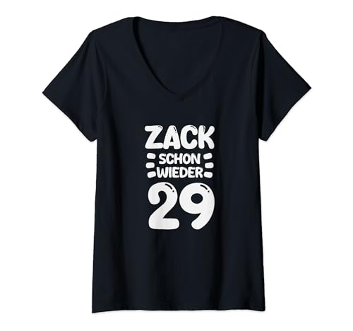 Damen Zack schon wieder 29! Geburtstag T-Shirt mit V-Ausschnitt Damen Zack schon wieder 29! Geburtstag T-Shirt mit V-Ausschnitt von Legende Mann Geburtstag Junge