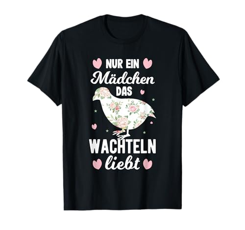 Wachteln Zwergwachtel Spruch - Frauen Mädchen Wachtel T-Shirt Wachteln Zwergwachtel Spruch - Frauen Mädchen Wachtel T-Shirt von Legewachtel Wachtelvogel Geschenkideen & Zubehör