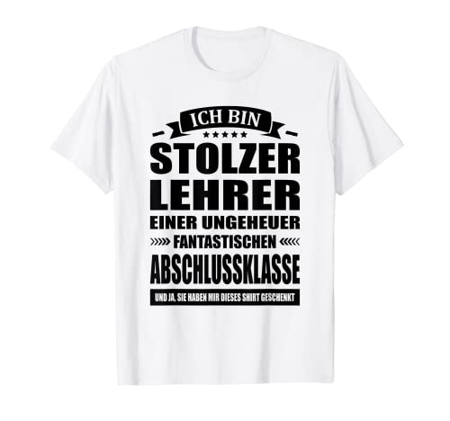 Herren Ich Bin Stolzer Lehrer Abschied Abschlussklasse Schulklasse T-Shirt von Lehrer Abschiedsgeschenk Klassenlehrer Abschied