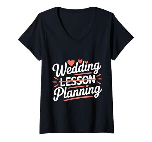 Damen Wedding Lesson Planning Teacher Preparation Marriage - T-Shirt mit V-Ausschnitt Damen Wedding Lesson Planning Teacher Preparation Marriage - T-Shirt mit V-Ausschnitt von Lehrer -Hochzeitschaos und Vorbereitung