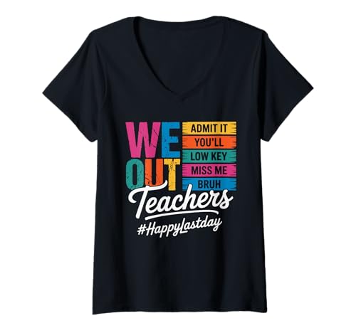 Damen We Out Teachers Admit It Youll Low Key Miss Me Bruh Schule T-Shirt mit V-Ausschnitt von Lehrer Humor We Out Block Buchstaben Abschied