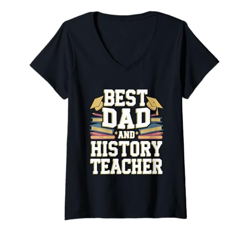 Damen Back to School Best Dad and History Teacher Funny Educator T-Shirt mit V-Ausschnitt Damen Back to School Best Dad and History Teacher Funny Educator T-Shirt mit V-Ausschnitt von Lehrer Outfit Männer & Frauen