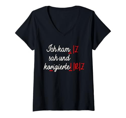 Damen Deutschlehrer Ich Kam SAH Und Korrigierte Korrektur Lehrer T-Shirt mit V-Ausschnitt Damen Deutschlehrer Ich Kam SAH Und Korrigierte Korrektur Lehrer T-Shirt mit V-Ausschnitt von Lehrer Sprüche für Lehramt, Schule & Referendariat