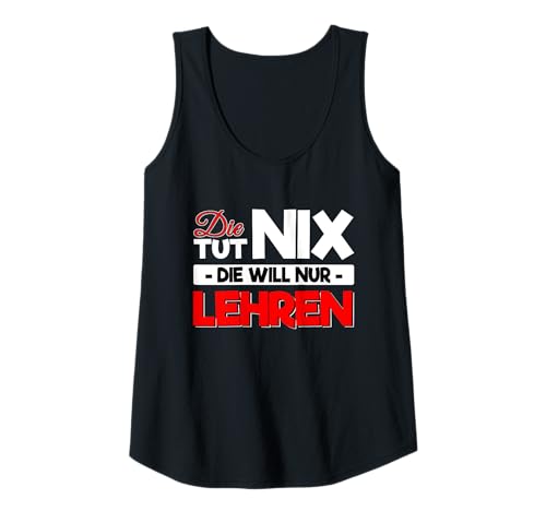 Damen Grundschullehrerin Must Haves Die TUT Nix Gadgets Lehrerin Tank Top von Lehrerin Gadgets & Grundschullehrerin Must Haves