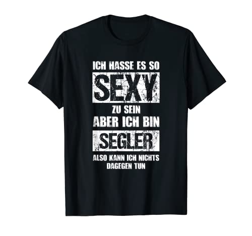 Herren Sexy Segler - Lustiges Segel-Boot Skipper Segeln T-Shirt Herren Sexy Segler - Lustiges Segel-Boot Skipper Segeln T-Shirt von Leidenschaft Segeln T-Shirts und Geschenkideen