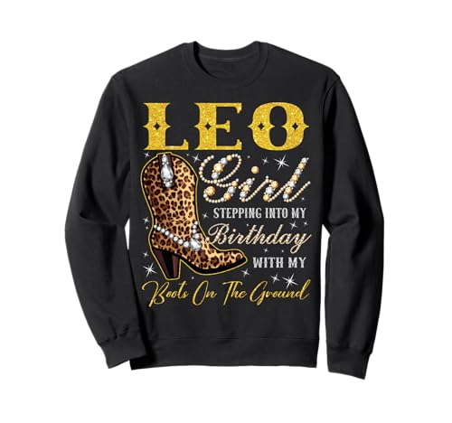 Leo Girl Tritt mit Meinen Stiefeln an Meinem Geburtstag Sweatshirt Leo Girl Tritt mit Meinen Stiefeln an Meinem Geburtstag Sweatshirt von Leo Girl Birthday Party Western Cowgirl