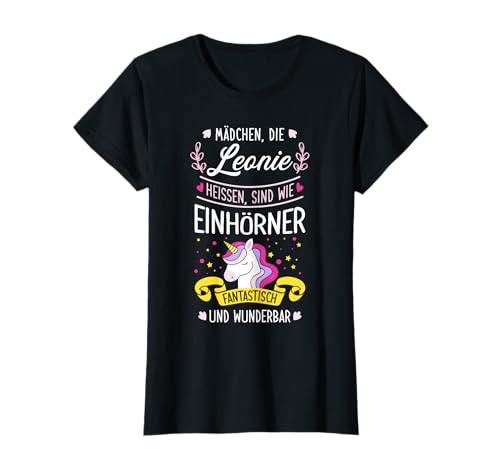 Mädchen die Leonie heißen sind wie Einhörner Einhorn T-Shirt Mädchen die Leonie heißen sind wie Einhörner Einhorn T-Shirt von Leonie Mädchen Vorname Name Einhorn