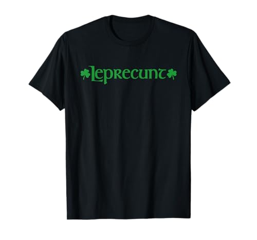 Leprecunt St. Patrick's Day Frauen Irish Pride Kleeblatt T-Shirt von Leprecunt St. Patrick's Day Frauen Irish Kleeblatt