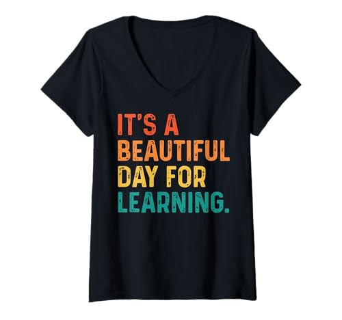 Damen It's A Beautiful Day for Learning T-Shirt mit V-Ausschnitt von Lernen Lektion Lehrer Grundschule