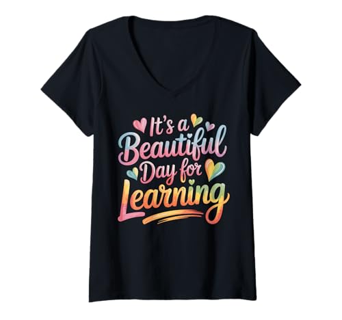 Damen It's A Beautiful Day for Learning T-Shirt mit V-Ausschnitt von Lernen Lektion Lehrer Grundschule