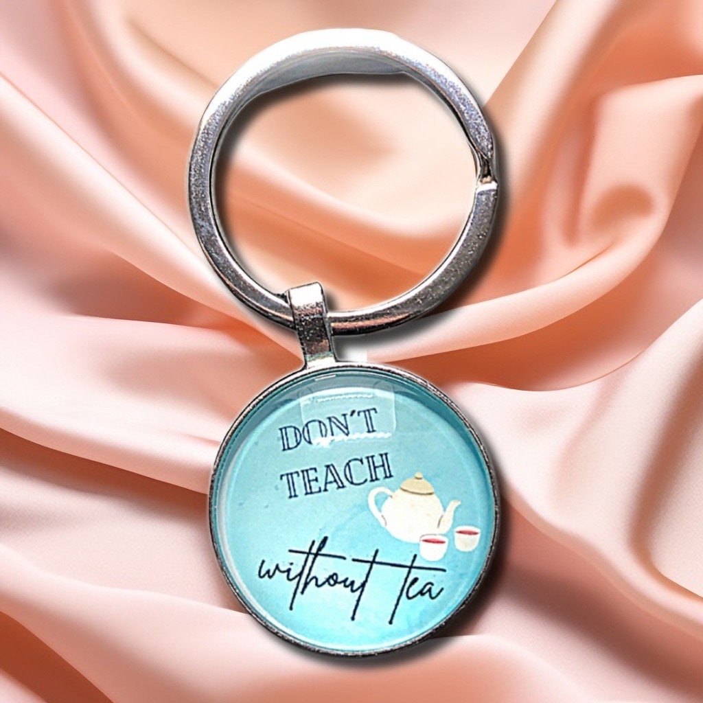 Schlüsselanhänger Für Lehrer - Don't Teach Without Tea Teetrinker Schlüsselanhänger Für Lehrer - Don't Teach Without Tea Teetrinker von LernfitnessShop