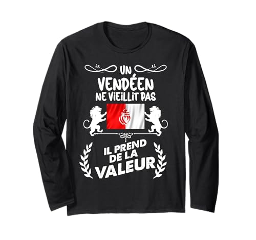 Un Vendéen Ne Alte pas Stolz Man La Vendée Langarmshirt von Les Régions Françaises Peuple De Valeur