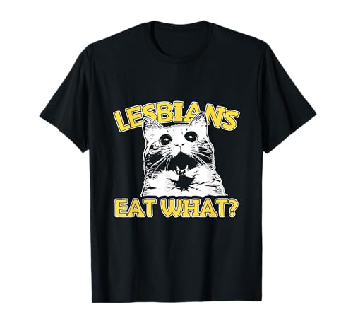 Funny Cat Lovers Lesben Eat What? Gay Damen T-Shirt Funny Cat Lovers Lesben Eat What? Gay Damen T-Shirt von Lesbian Cat Lovers Funny Designs