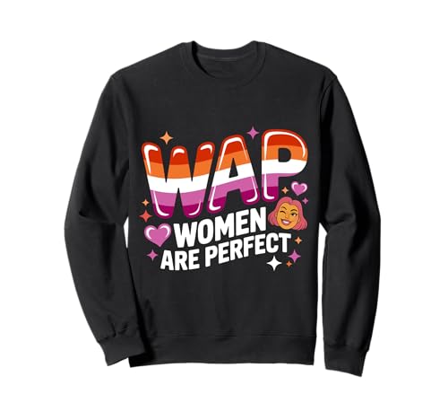 WAP-Frauen sind eine perfekte lustige Lesbe Sweatshirt von Lesbian Funny Gifts & Tees