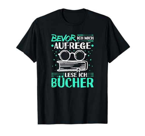 Lustiges Bücher Frauen Literatur Buch Lesen T-Shirt Lustiges Bücher Frauen Literatur Buch Lesen T-Shirt von Leseratte Geschenke Buchliebhaber