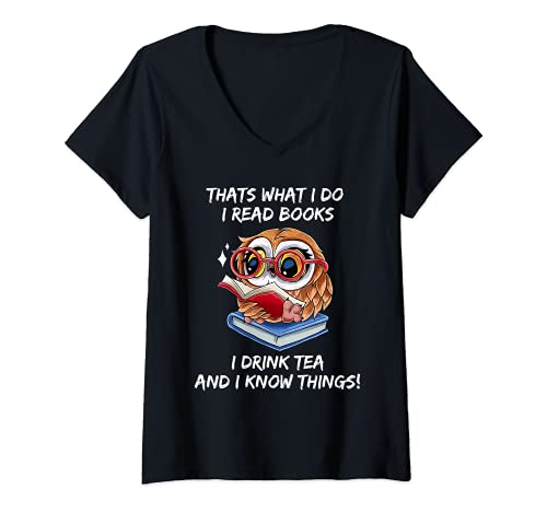 Damen That's what i do i Read Books i drink Tea i know Things! T-Shirt mit V-Ausschnitt Damen That's what i do i Read Books i drink Tea i know Things! T-Shirt mit V-Ausschnitt von Leseratte Lesefan Bücher Bibliothek Lesen