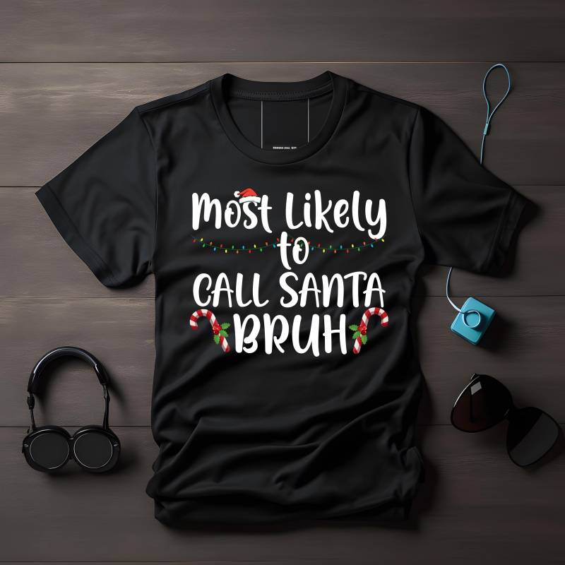 Christmas Most Likely To Call Santa Bruh, Lustiges Weihnachts T-Shirt Für Männer, Frauen & Kinder, Xmas Family Fun Shirt, Geschenkidee von LesleysPrintFrenzy
