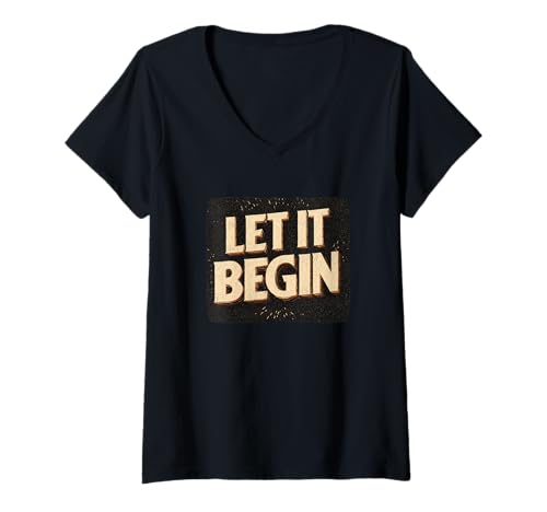 Damen Cool, Lass es beginnen, Statement T-Shirt mit V-Ausschnitt Damen Cool, Lass es beginnen, Statement T-Shirt mit V-Ausschnitt von Let it Begin Outfit