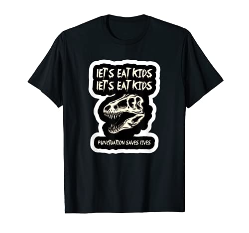 Let's Eat Kids Interpunktion Saves Lives Grammar T-Shirt Let's Eat Kids Interpunktion Saves Lives Grammar T-Shirt von Let's Eat Kids Punctuation Saves Lives Grammar