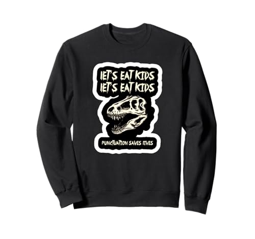 Let's Eat Kids Satzzeichen rettet Leben Grammatik Sweatshirt Let's Eat Kids Satzzeichen rettet Leben Grammatik Sweatshirt von Let's Eat Kids Punctuation Saves Lives Grammar